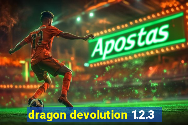 dragon devolution 1.2.3